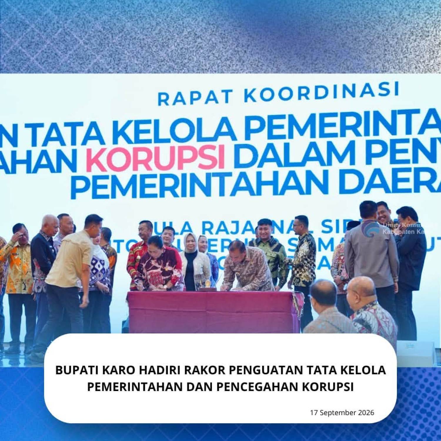 Bupati Karo Hadiri Rakor Penguatan Tata Kelola Pemerintahan dan Pencegahan Korupsi