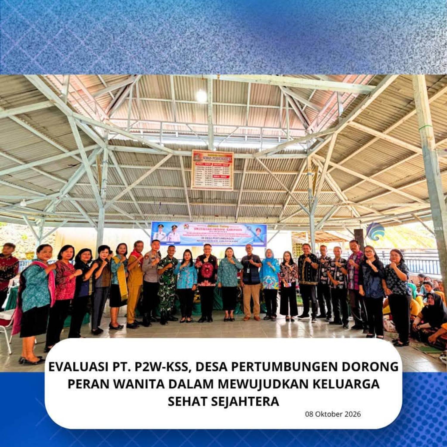 Evaluasi PT. P2W-KSS, Desa Pertumbungen Dorong Peran Wanita dalam Mewujudkan Keluarga Sehat Sejahtera